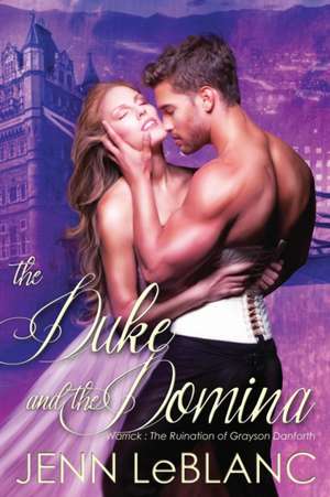 The Duke and the Domina de Jenn LeBlanc