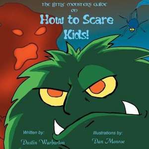 The Little Monster's Guide on How to Scare Kids!