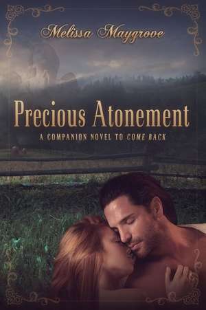 Precious Atonement (a Companion Novel to Come Back)