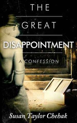 The Great Disappointment de Susan Taylor Chehak