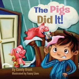 The Pigs Did It! de Candy Grant