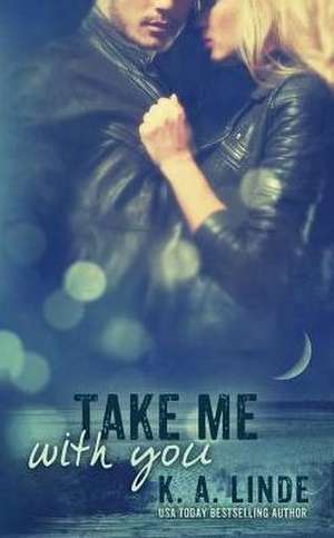 Take Me with You de K. a. Linde