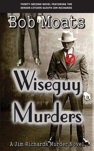 Wiseguy Murders de Bob Moats