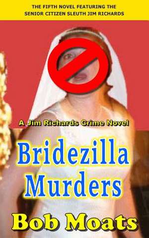 Bridezilla Murders de Bob Moats