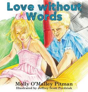 Love Without Words de Molly O'Malley Pitman