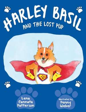 Harley Basil and the Lost Pup de Lena Cannata Patterson