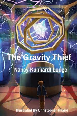 The Gravity Thief de Nancy Kunhardt Lodge