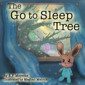 The Go to Sleep Tree de E. F. Meyette