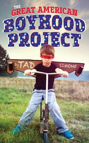 The Great American Boyhood Project de Tad Simons