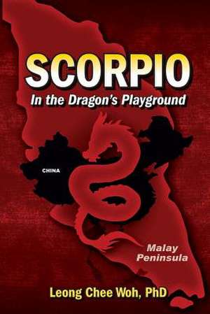 Scorpio in the Dragon's Playground de Leong Chee Woh