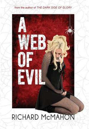 A Web of Evil de Richard Mcmahon