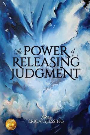 The Power of Releasing Judgment de Erica Glessing