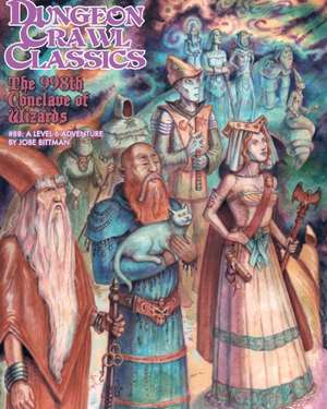 Dungeon Crawl Classics #88: The 998th Conclave of Wizards de Jobe Bittman