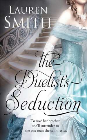 The Duelist's Seduction de Lauren Smith