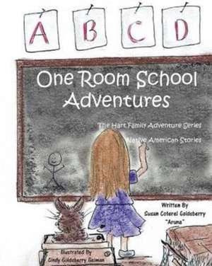 One Room School Adventures de Susan Coterel Goldsberry