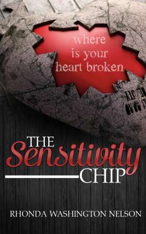 The Sensitivity Chip de Rhonda Washington Nelson