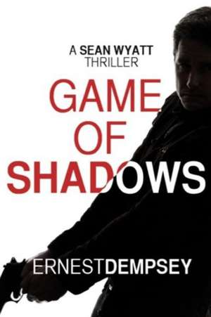 Game of Shadows de Ernest Dempsey