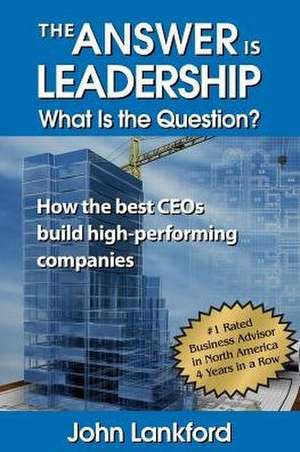 The Answer Is Leadership What Is the Question