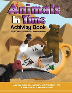 Animals in Time, Volume 1 Activity Book de Hosanna Rodriguez