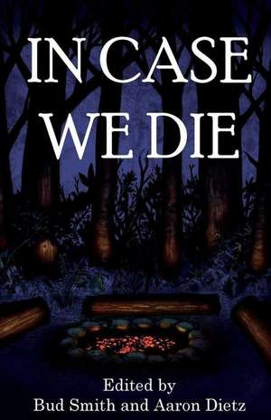 In Case We Die de Aaron Dietz