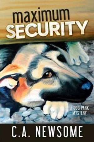 Maximum Security de C. A. Newsome