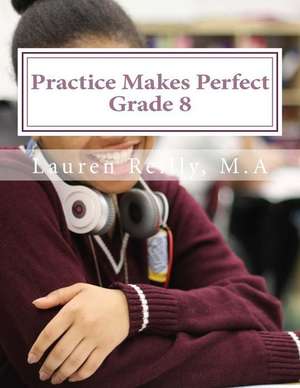 Practice Makes Perfect de Lauren Elizabeth Reilly M. a.