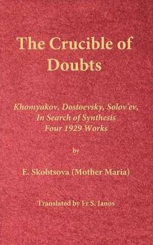 The Crucible of Doubts de E. Skobtsova (Mother Maria)