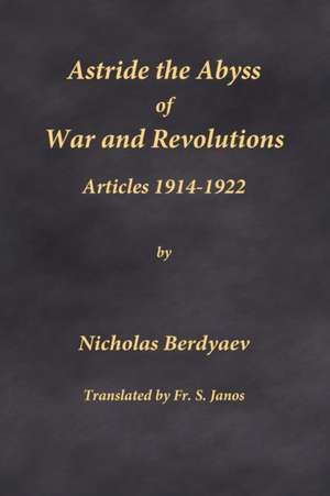 Astride the Abyss of War and Revolutions de Nicholas Berdyaev