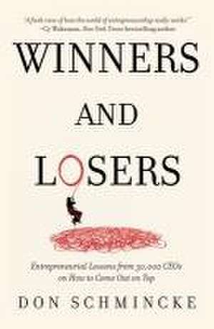 Winners and Losers de Don Schmincke