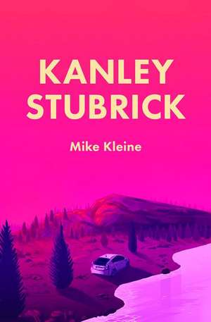 Kanley Stubrick de Mike Kleine