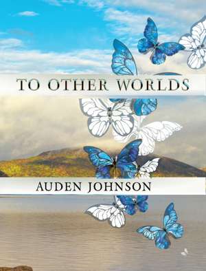 To Other Worlds de Auden D. Johnson