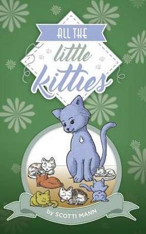 All The Little Kitties de Scotti Mann