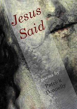 Jesus Said de Patrick Donnelly