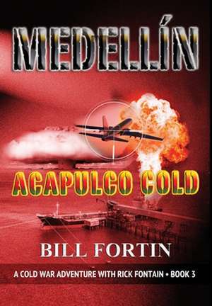 Medellin Acapulco Cold de Bill Fortin