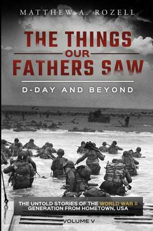 D-Day and Beyond de Matthew A. Rozell