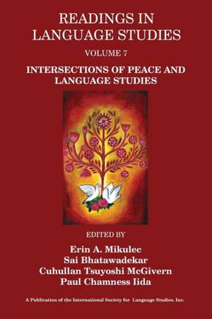 Readings in Language Studies Volume 7: Intersections of Peace and Language Studies de Erin A. Mikulec