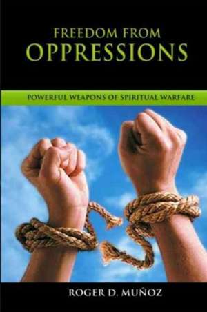 Freedom From Oppressions de ROGER Dejesus Munoz Caballero