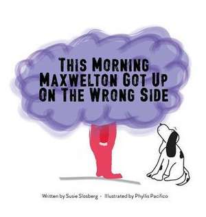 This Morning Maxwelton Got Up On the Wrong Side de Susie Slosberg