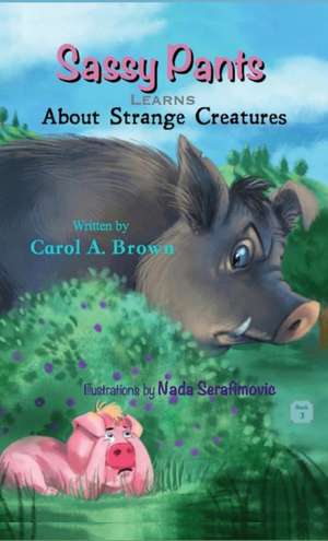 SASSY PANTS Learns About Strange Creatures de Carol A. Brown