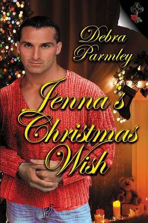 Jenna's Christmas Wish de Debra Parmley