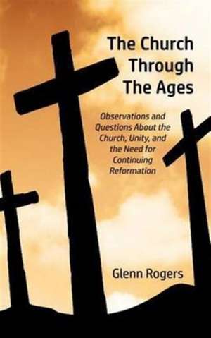 The Church Through The Ages de Glenn Rogers