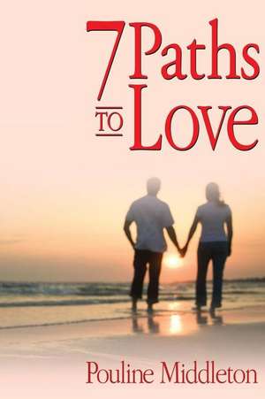 7 Paths to Love