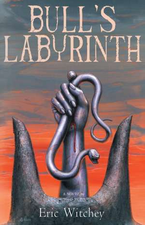 Bull's Labyrinth de Eric Witchey