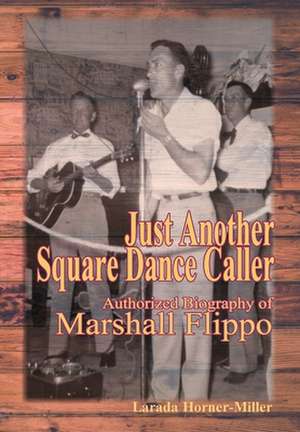 Just Another Square Dance Caller de Larada Horner-Miller