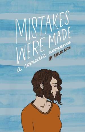 Mistakes Were Made de Taylor Rush