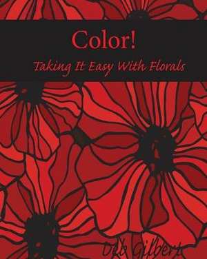 Color! Taking It Easy With Florals de Deb Gilbert