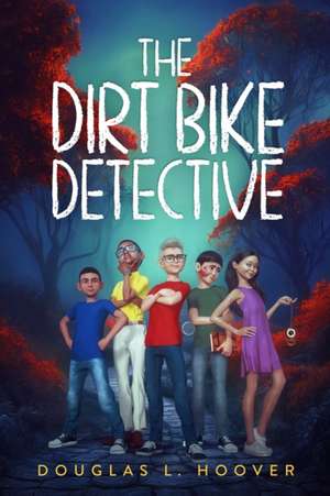 The Dirt Bike Detective de Douglas L. Hoover