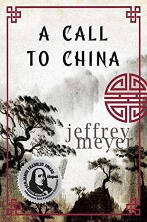 A Call to China de Jeffrey Meyer