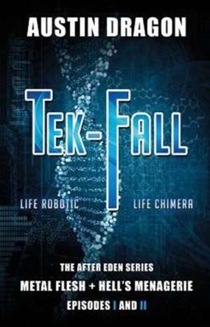 Tek-Fall (The After Eden Series) de Austin Dragon