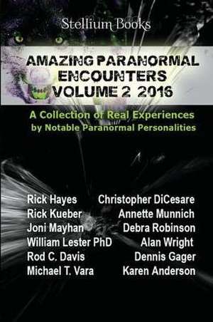 Amazing Paranormal Encounters Volume 2 de Rick Hayes